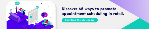 Discover 45 ways to promote appointment scheduling in retail, download the guide!