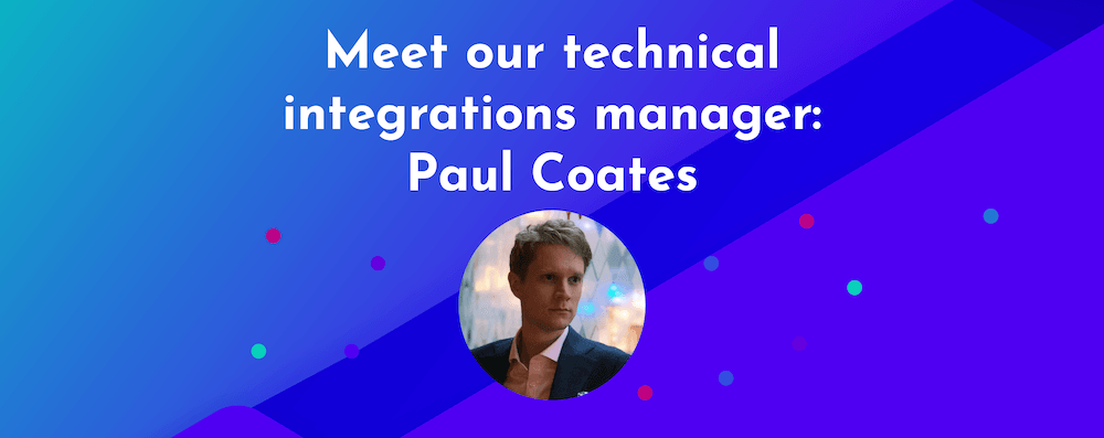 Meet our technical integration manager, Paul Coates