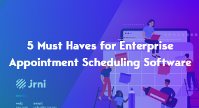 5 Must-Haves for Enterprise Appointment Scheduling Software